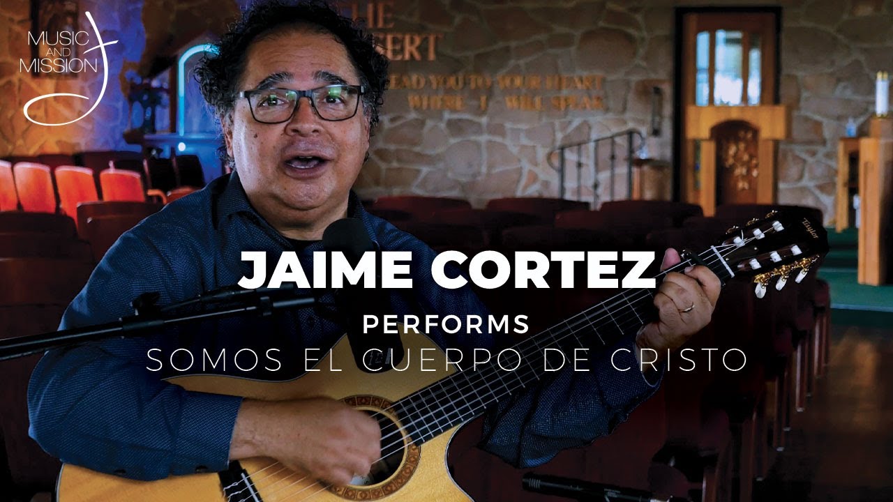 Music & Mission #63: Jaime Cortez