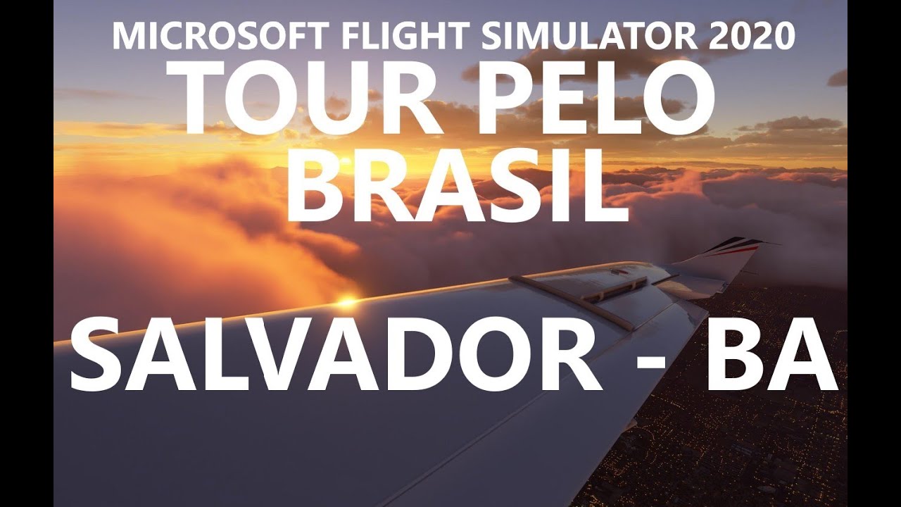 #17 Salvador - BA (Tour Pelo Brasil) Microsoft Flight Simulator 2020