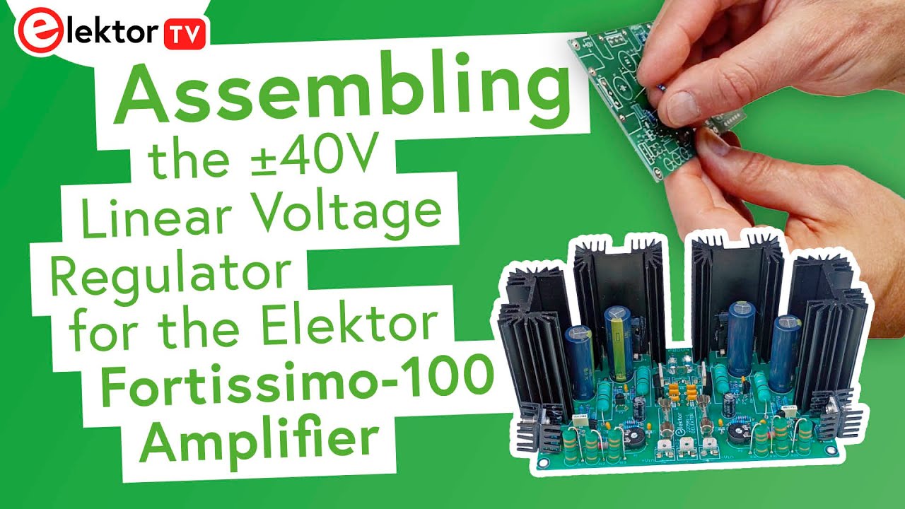 Assembling the ±40V Linear Voltage Regulator for the Elektor Fortissimo-100 Amplifier