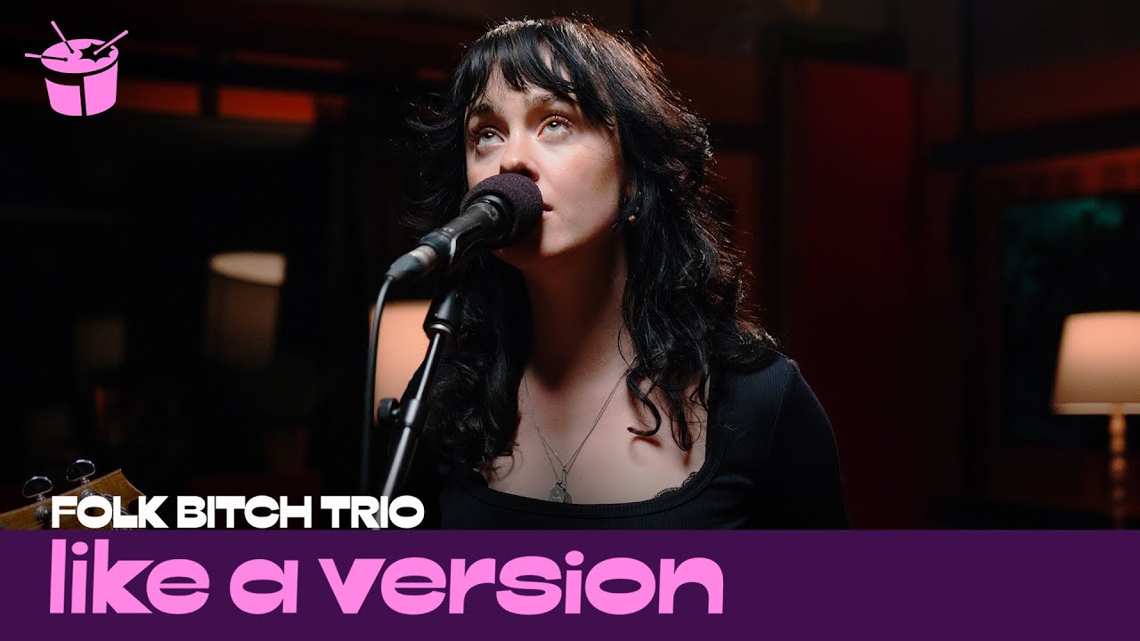 Folk Bitch Trio - 'The Actor' (live for Like A Version)