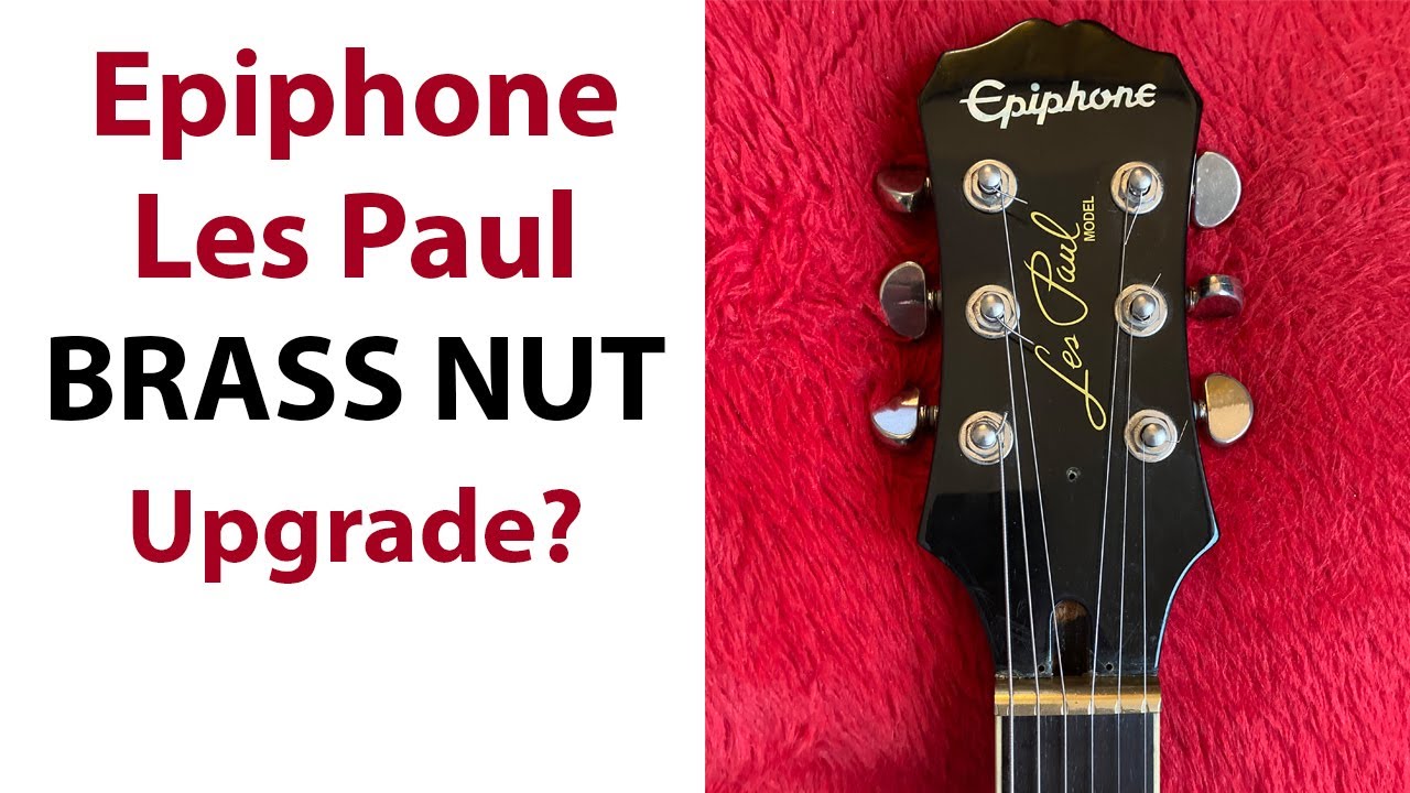 Epiphone Les Paul - Adding a Brass Nut