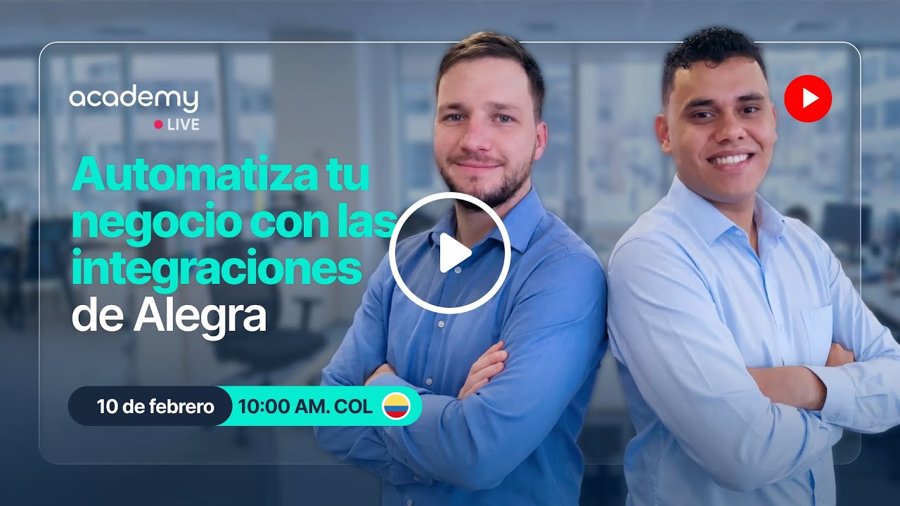 Academy Live - Automatiza tu negocio con las integraciones de Alegra - Colombia