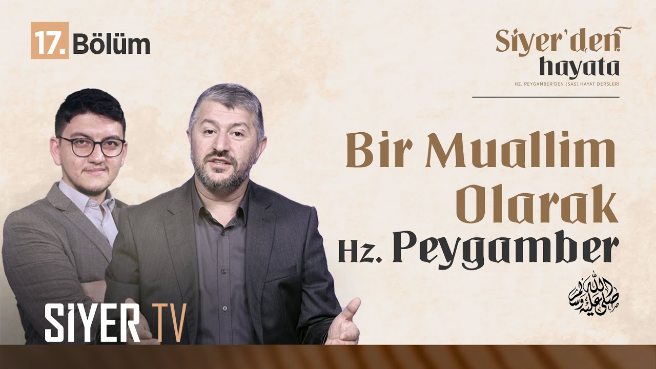 Bir Muallim Olarak Hz. Peygamber (sas) | Siyer'den Hayata 17. Bölüm