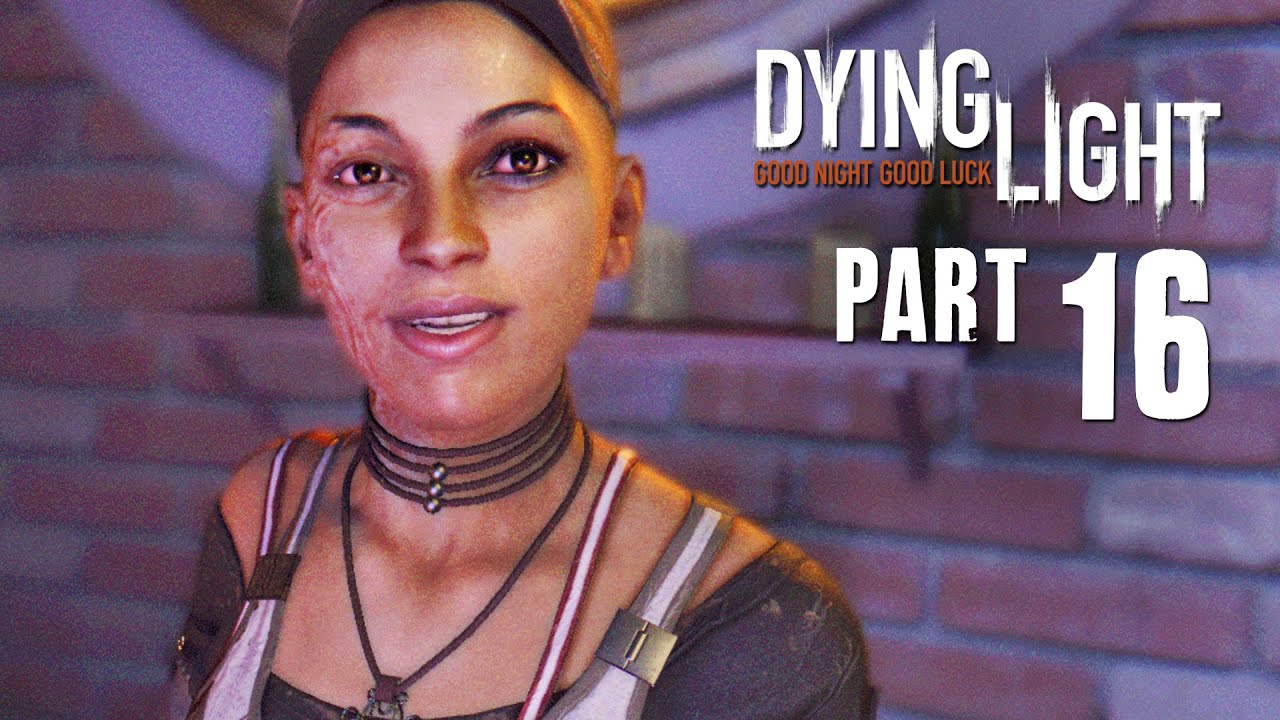 Dying Light Walkthrough Part 16 - NEW AREA  - (FULL GAME) 1080p PC PS4 Xbox One