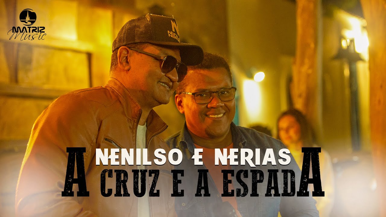 @NenilsoeNeriasOficial - A cruz e a espada (Clipe Oficial)