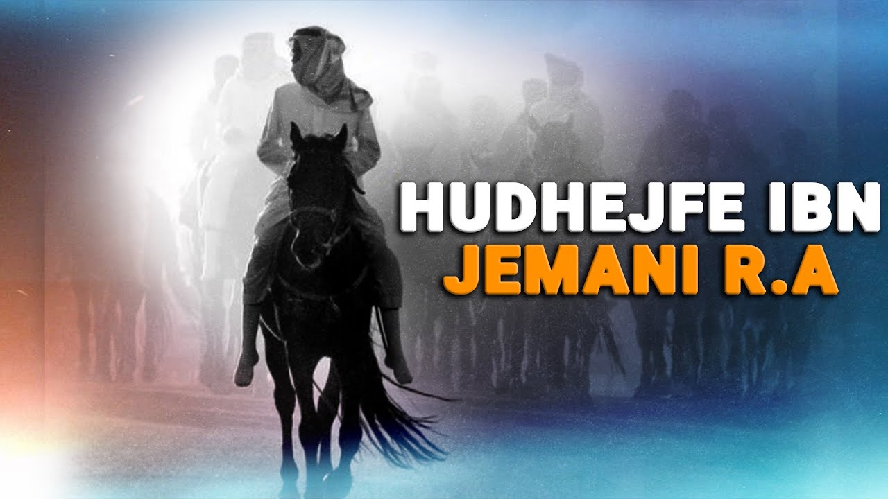 Hudhejfe ibn Jemani r.a - Sahabit te madh qe ju dha mundesia te zgjidhte dicka madhore. Si veproi?