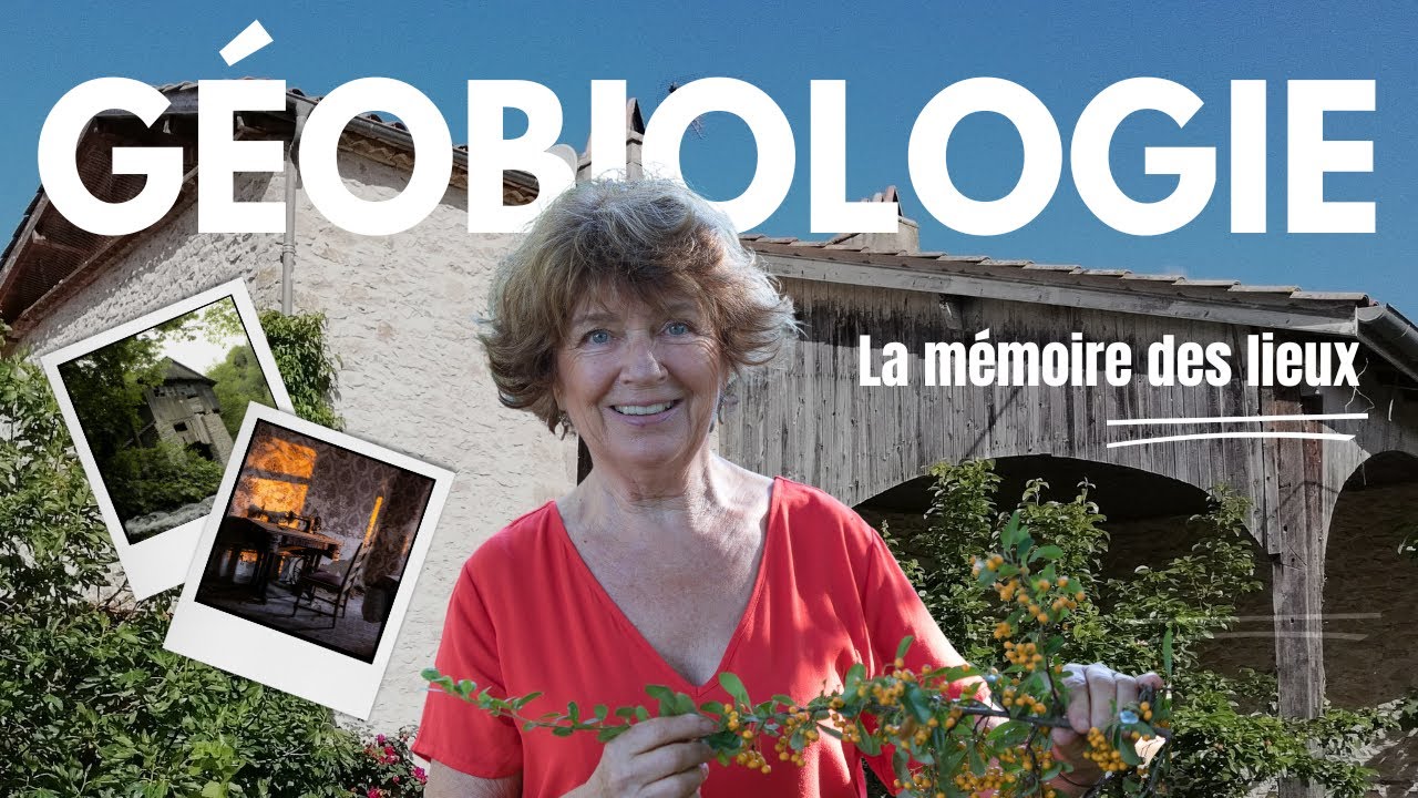 Géobiologie, la mémoire des lieux