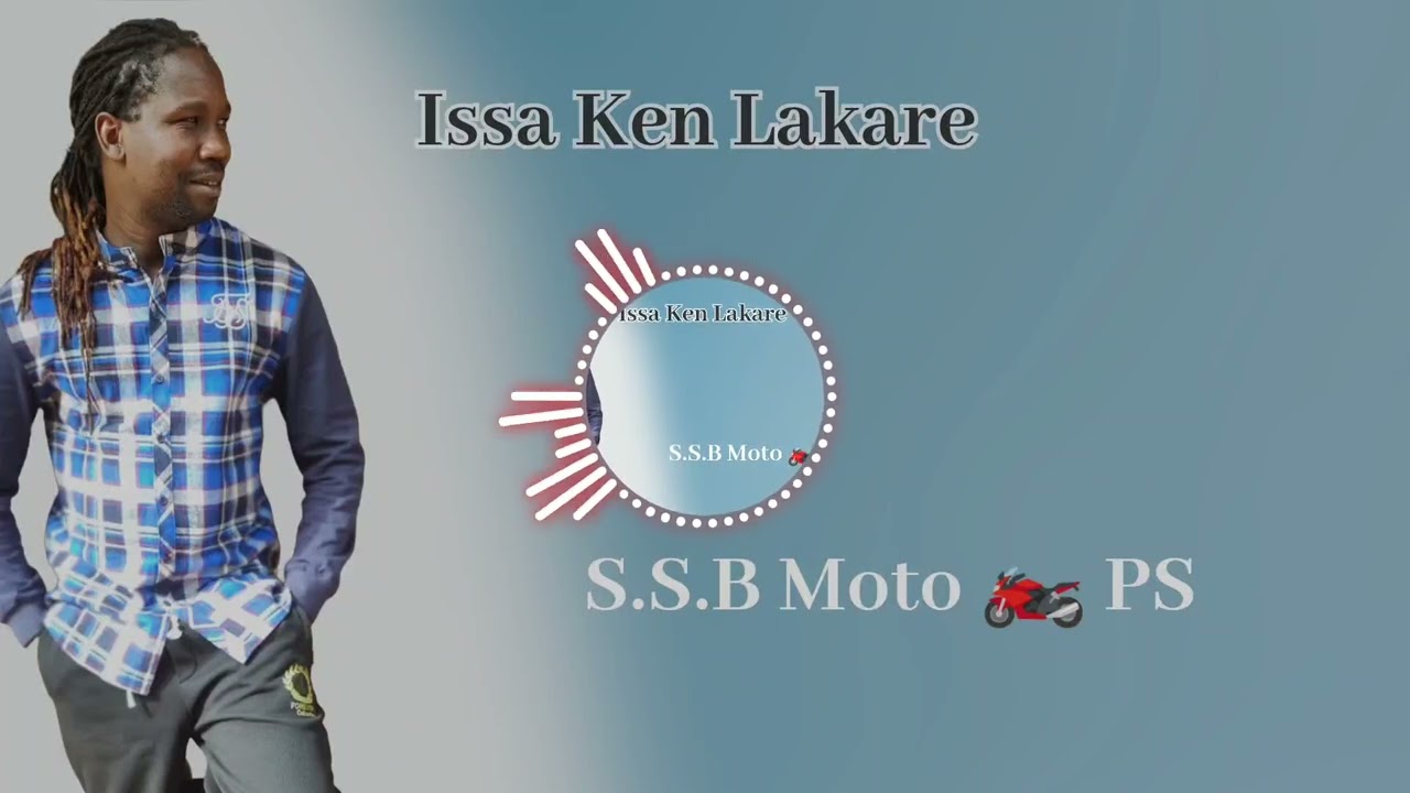 Issa Ken Lakare _ S.S.B Moto PS _LKmusic