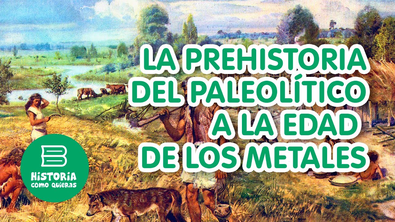 LA PREHISTORIA 🦴🔥 - Del Paleolítico a la Edad de los Metales