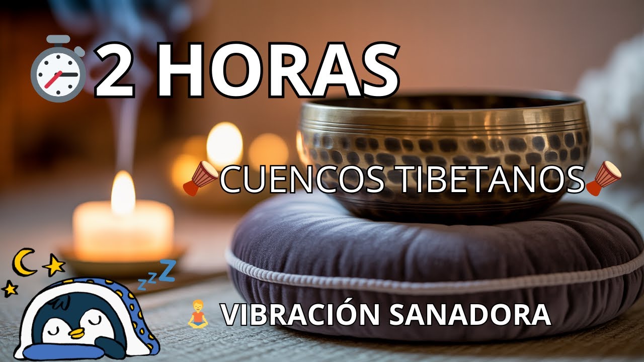 Sonido de Cuencos Tibetanos • 2 Horas • Frecuencias Sanadoras para la Mente y Aliviar el Estrés