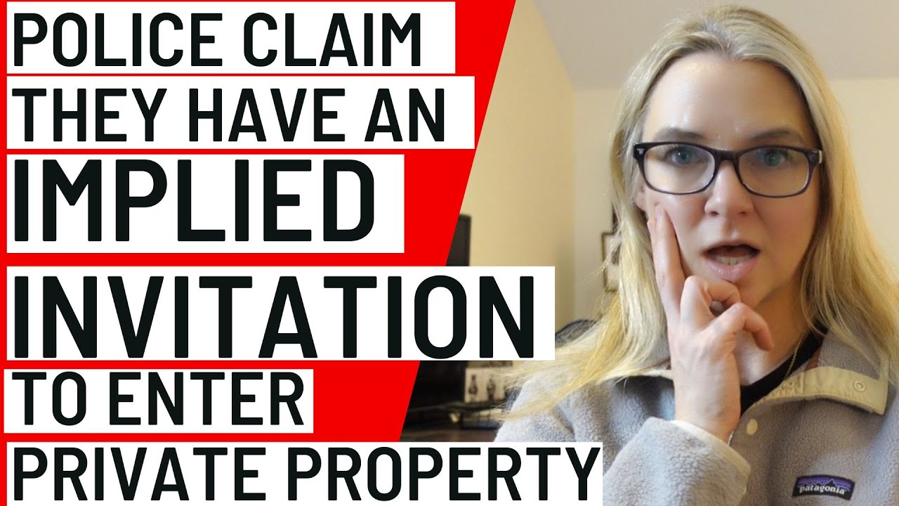 What is the scope of police ability to enter your property?