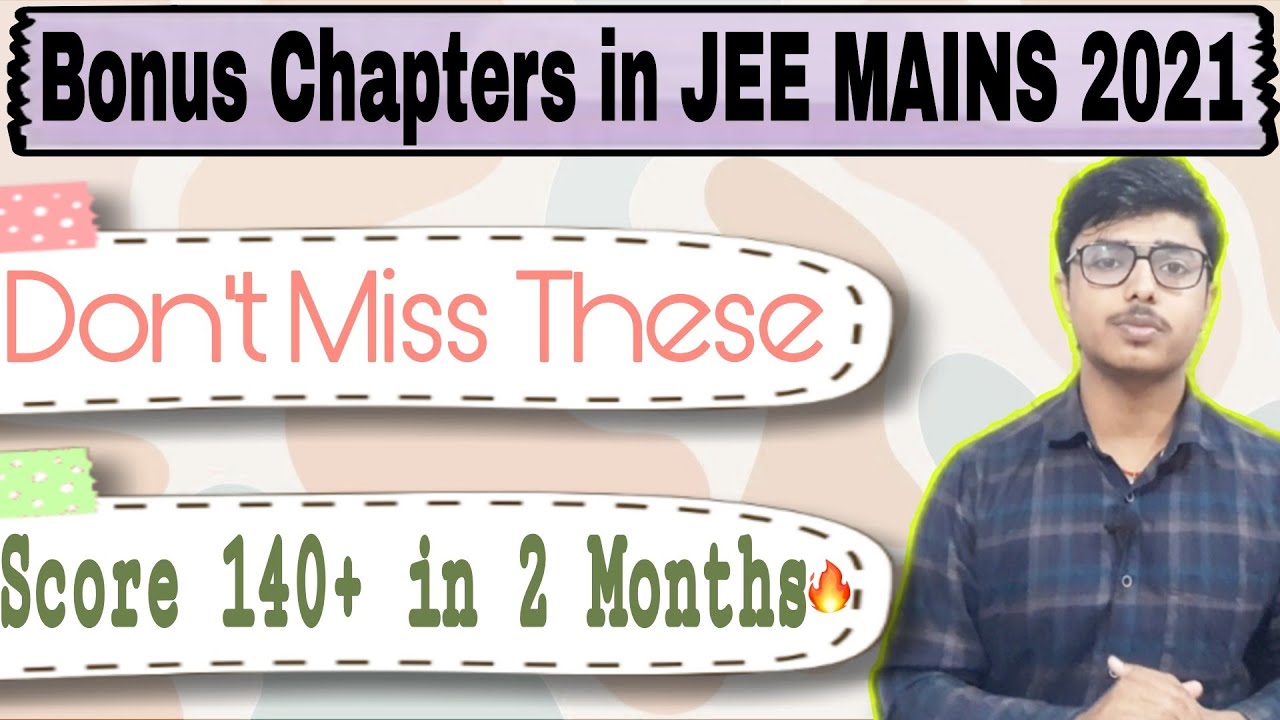 Easy Chapters for JEE MAINS| Last Months Strategy|