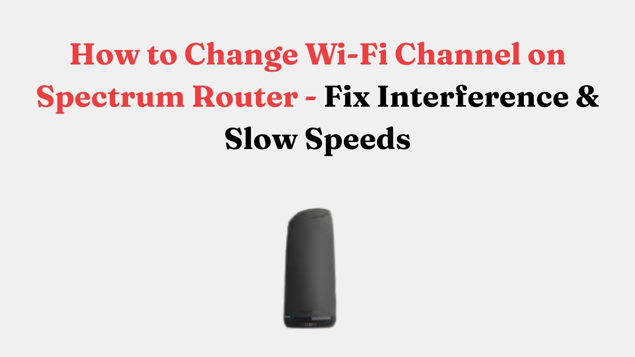 Как изменить канал Wi-Fi на Spectrum Router &mdash; устранение помех и низкой скорости