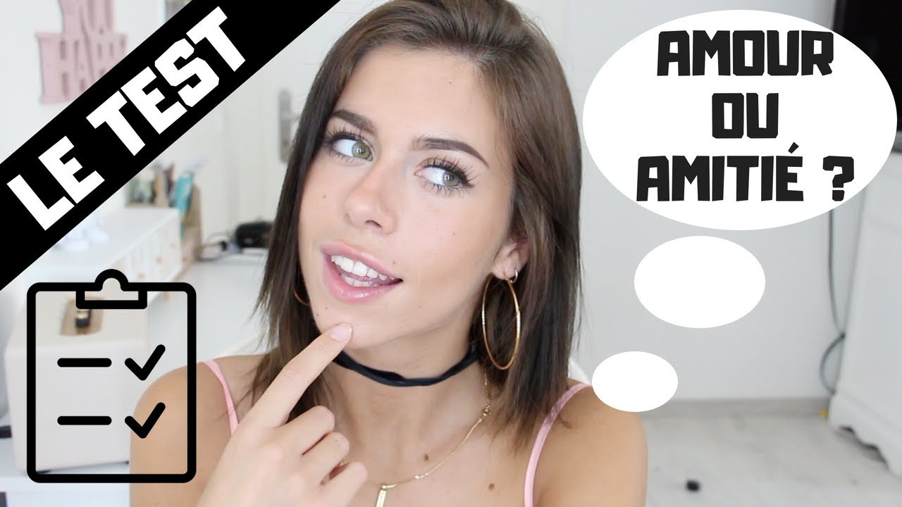 AMOUR OU AMITIÉ : LE TEST