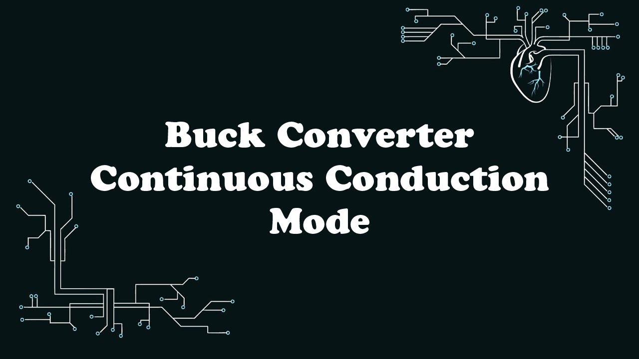 Buck Converter - Continuous Conduction Mode