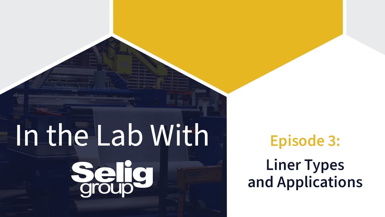 In the Lab with Selig Group - Episode 3 - Liner Types and Applications