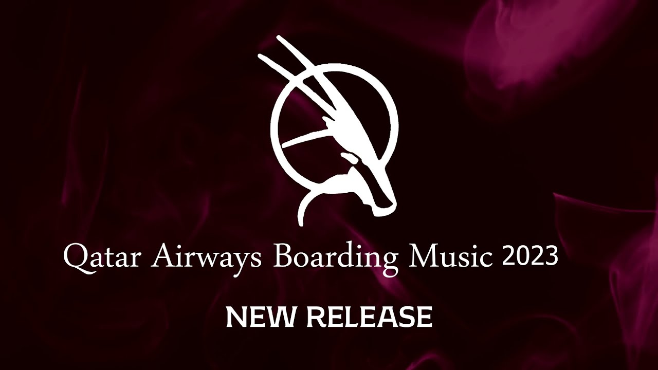 Qatar Airways New Boarding Music 2023 New Release