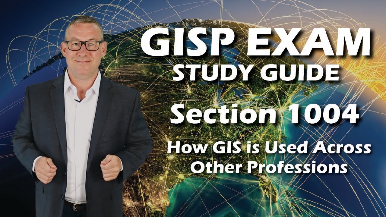 Руководство по подготовке к экзамену GISP 1004: Как ГИС используется в других профессиях