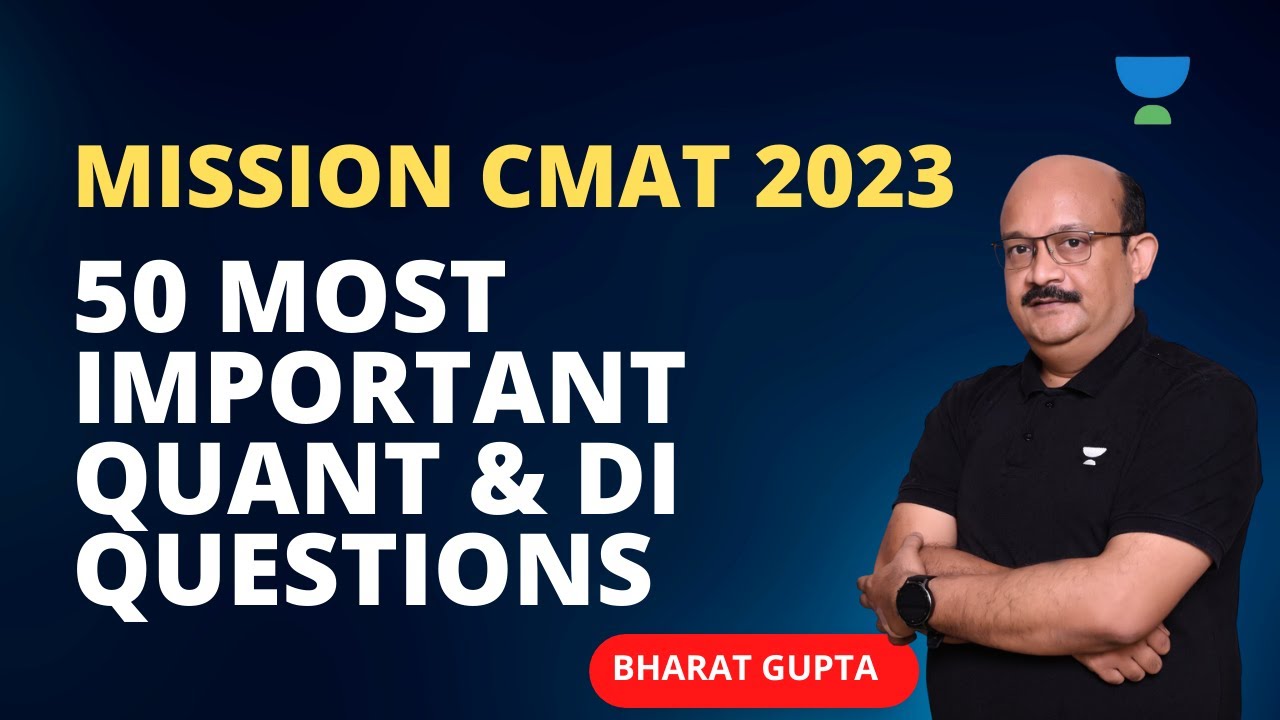 Mission CMAT 2023: 50 Most Important Quant & DI Questions | Part-6 | Bharat Gupta 