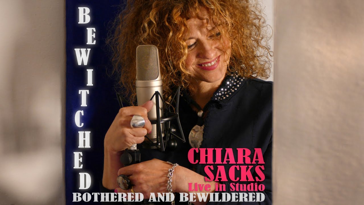 Bewitched, Bothered and Bewildered - Chiara Sacks Ft. Paul Brigo (Official Video)
