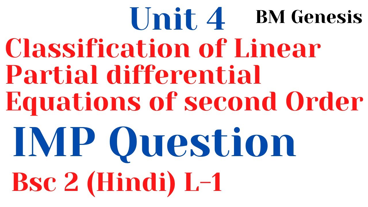 Classification of Linear Partial Differential Equations of Second Order \ Bsc 2\ Hindi \ L-1