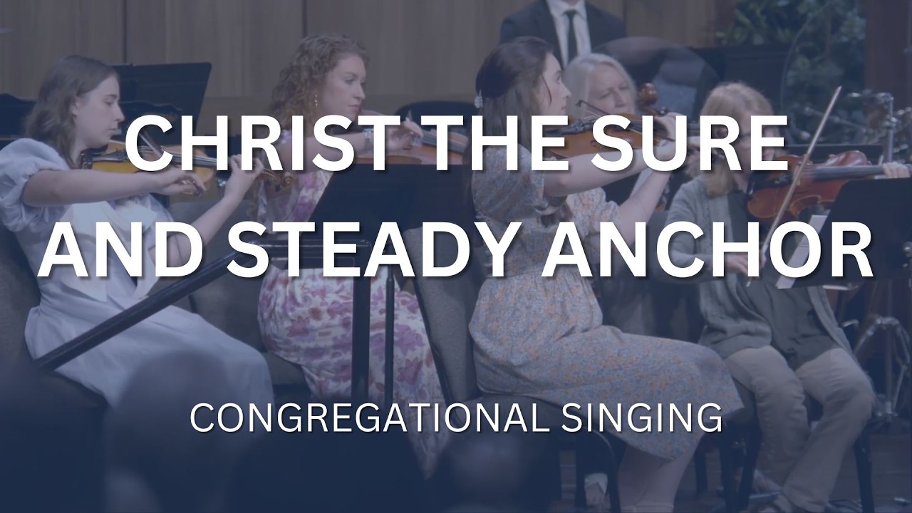 Christ The Sure and Steady Anchor | Congregational Singing | Countryside Bible Church