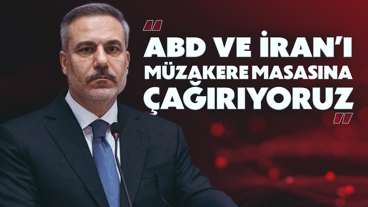 Bakan Fidan: ABD ve İran'ı müzakere masasına çağırıyoruz