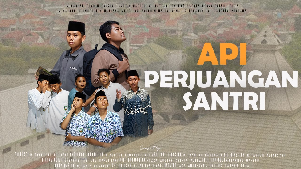 API PERJUANGAN SANTRI - Film Pendek tentang Perjuangan Santri di Pesantren