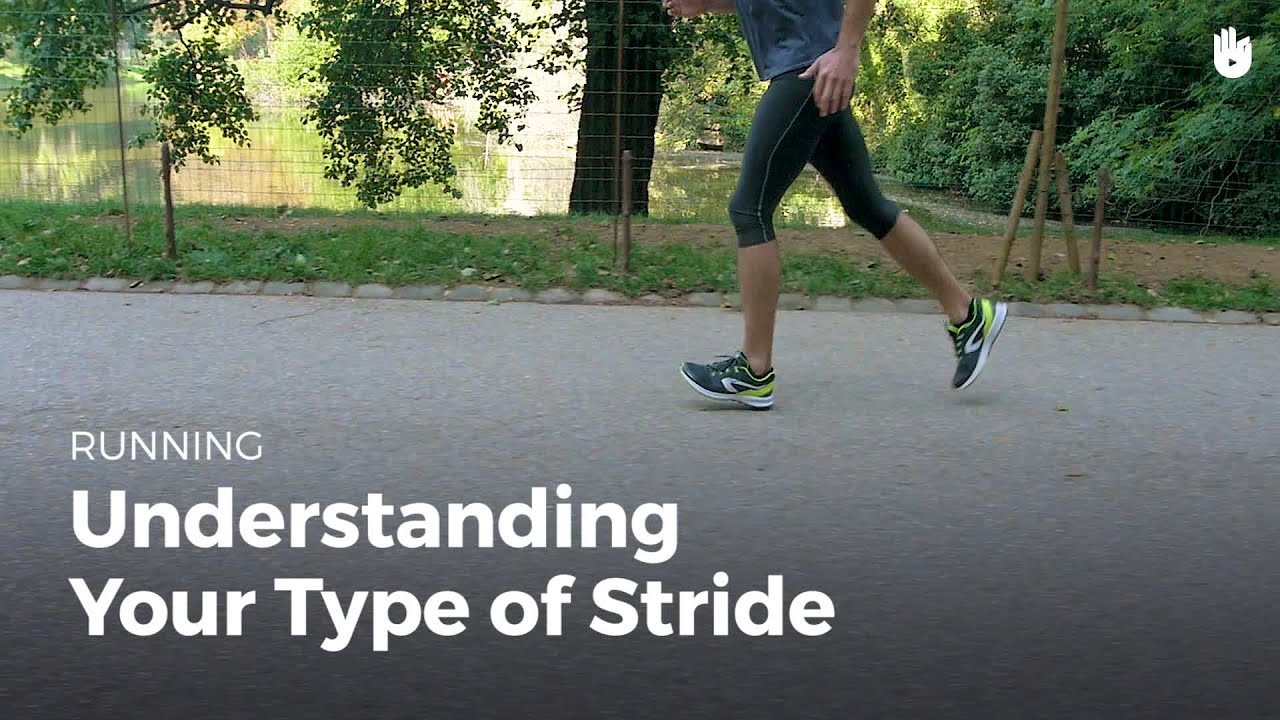 Understanding Your Type of Stride | Running