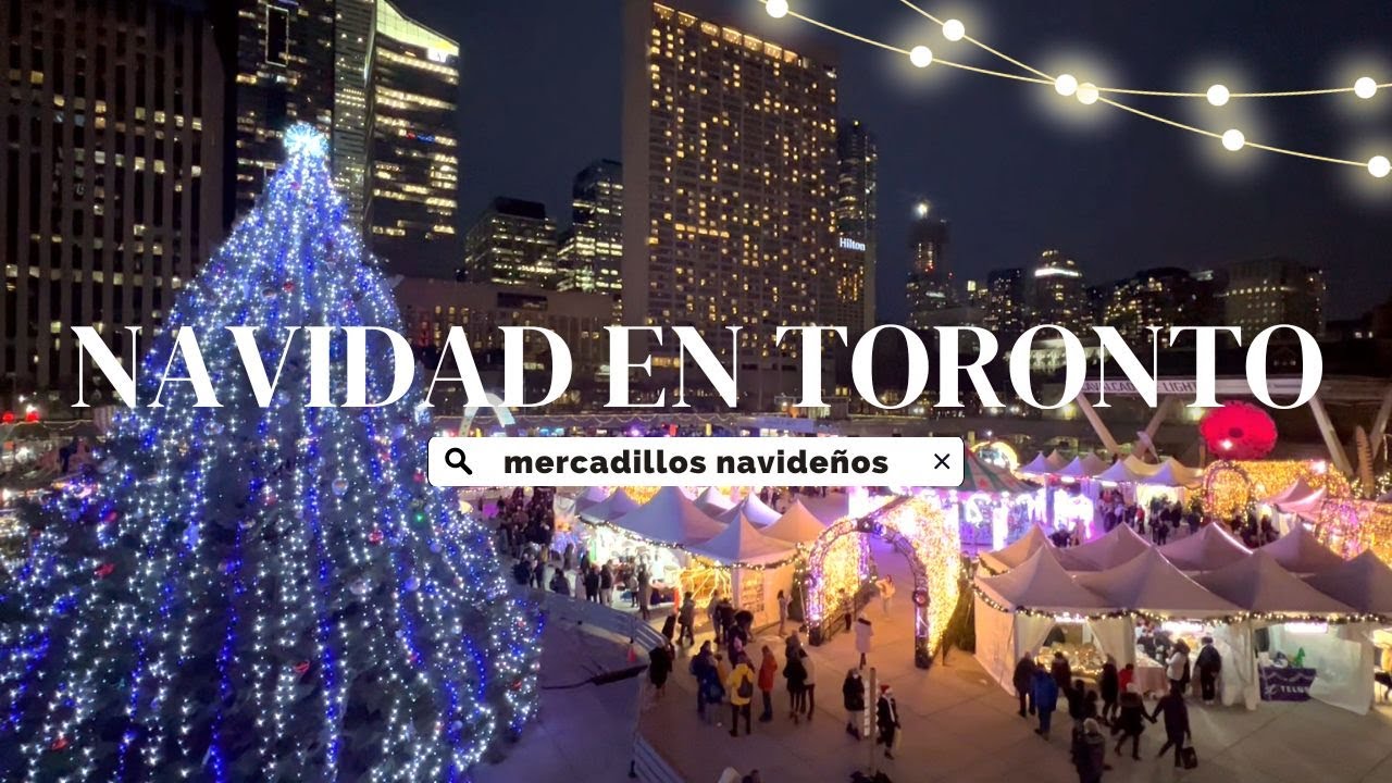 🎄Navidad en Toronto 🇨🇦 / Mercadillos navideños en Canadá!!