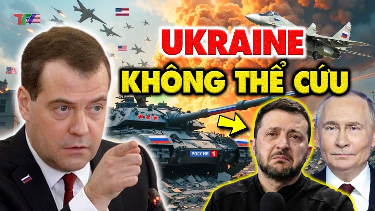 Tin nóng thế giới 2/2: Medvedev tung đòn kết liễu, chốt hạ Ukraine Trong Một Câu Nói, Nato lo sợ