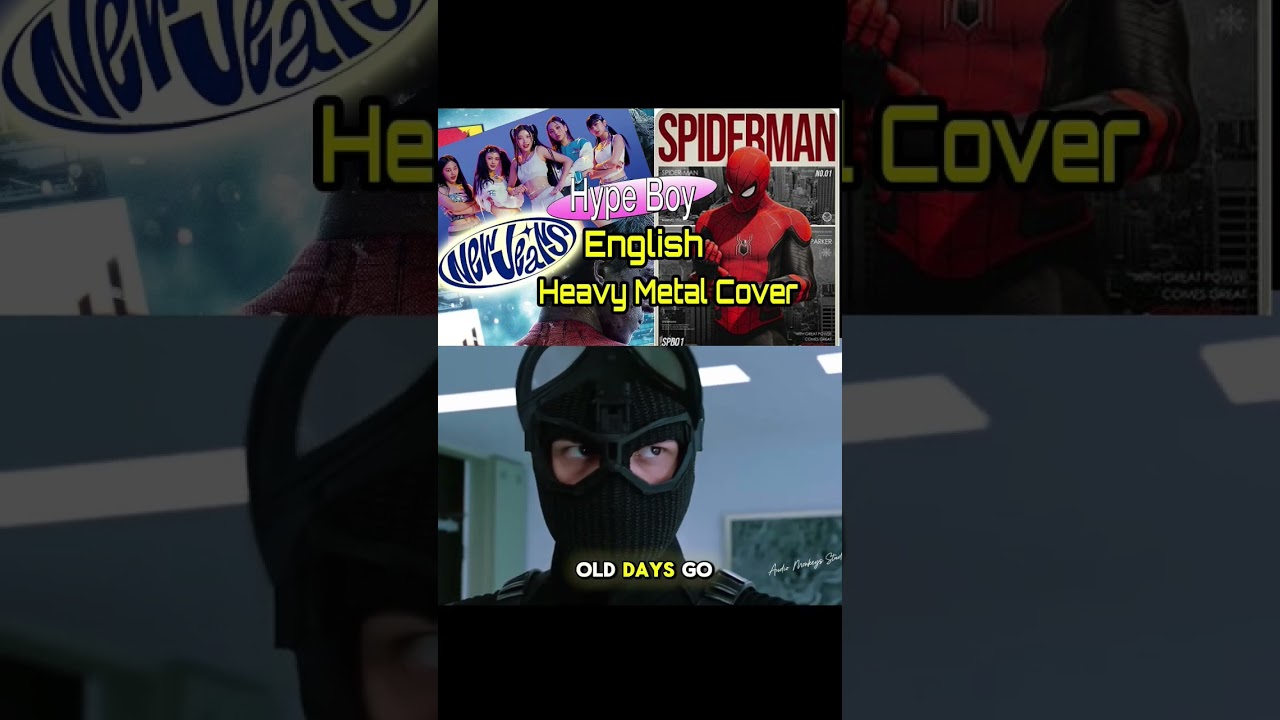 SPIDERMAN-NEWJEANS Hypeboy English Heavy Metal Cover 