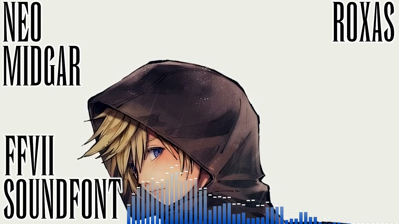 FFVII SOUNDFONT: Roxas - KINGDOM HEARTS II