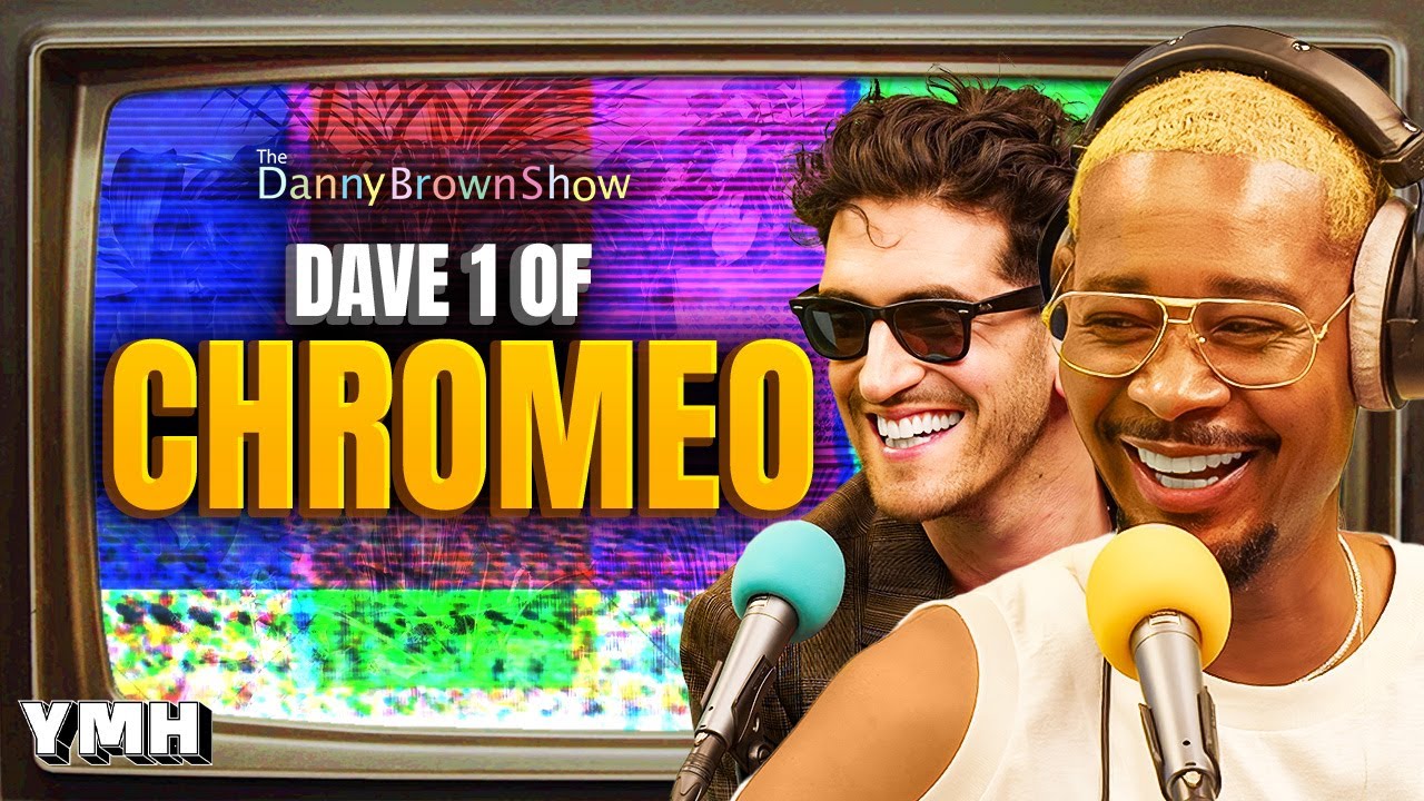Can You Create Timeless Music? w/ Dave 1 of Chromeo | The Danny Brown Show Ep. 77