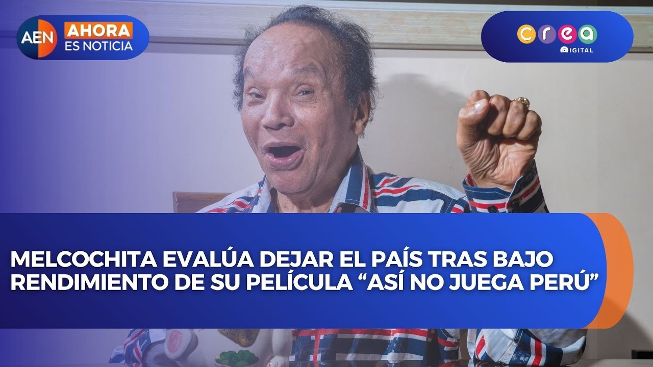 Melcochita evalúa dejar el país tras bajo rendimiento de su película “Así no juega Perú” | AEN