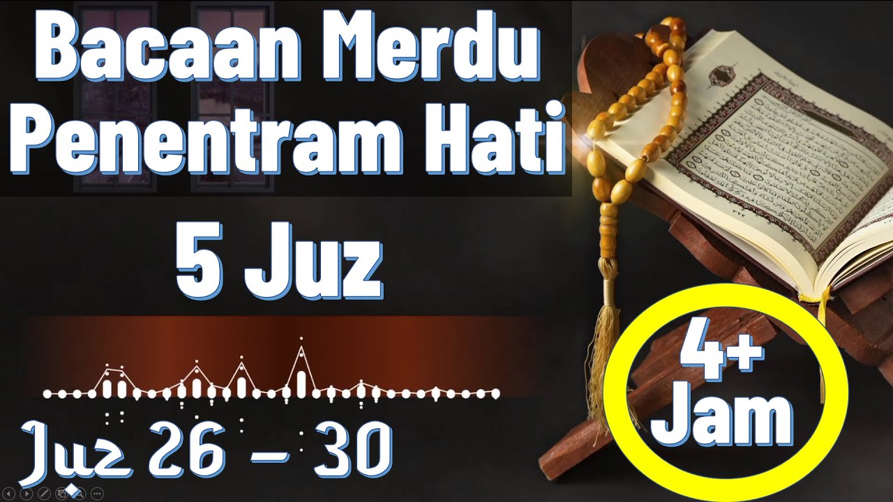 Bacaan Al Qur'an Penyejuk Hati 5 Juz (Juz 26-30). No Copyright Qur'an