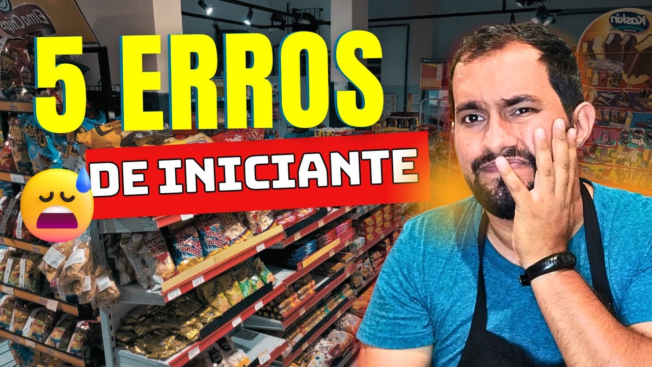 Ao abrir um Mercadinho Cuidado ao Cometer esses erros