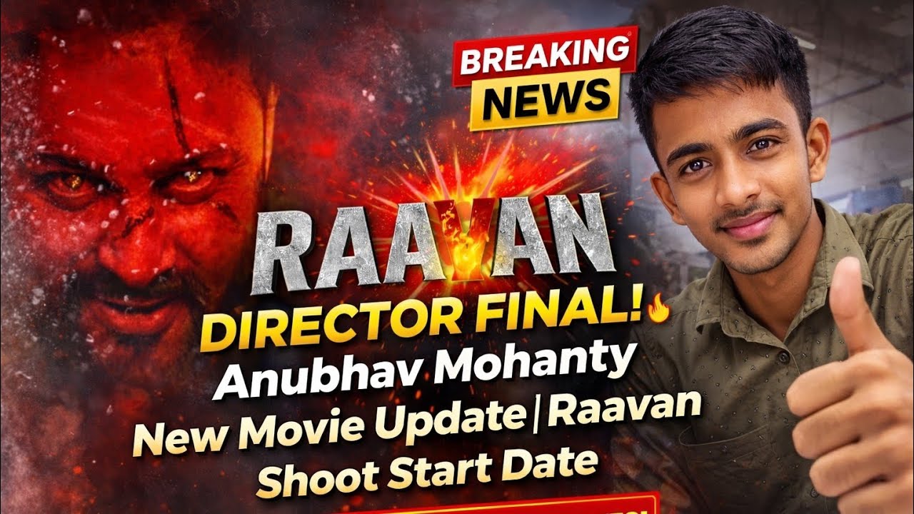 Raavan Director Final! 🔥 Anubhav Mohanty New Movie Update | Raavan Shoot Start Date