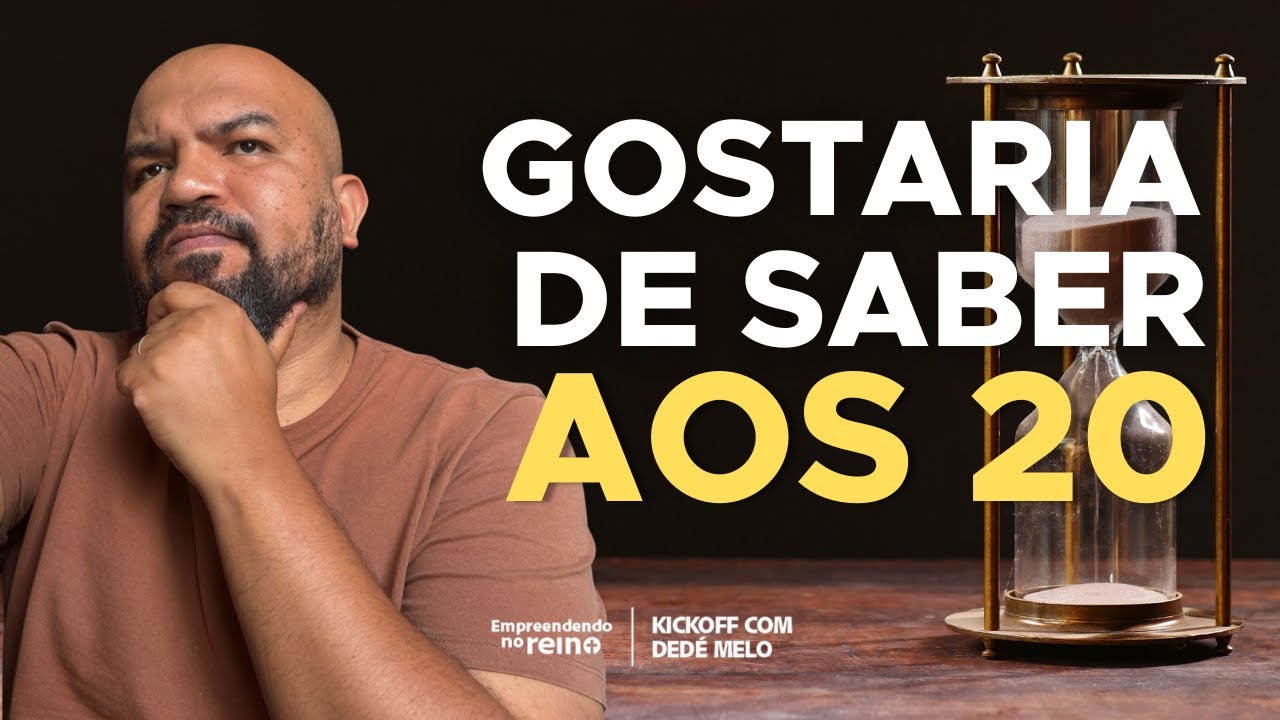 37 Lições de VIDA Que Mudaram Meus NEGÓCIOS (Gostaria de Saber aos 20) - Kickoff com Dedé Melo