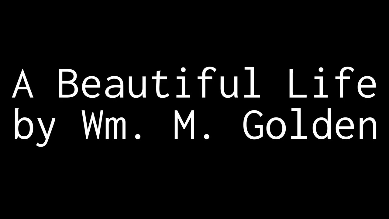 A Beautiful Life by Wm. M. Golden - (Piano Accompaniment)