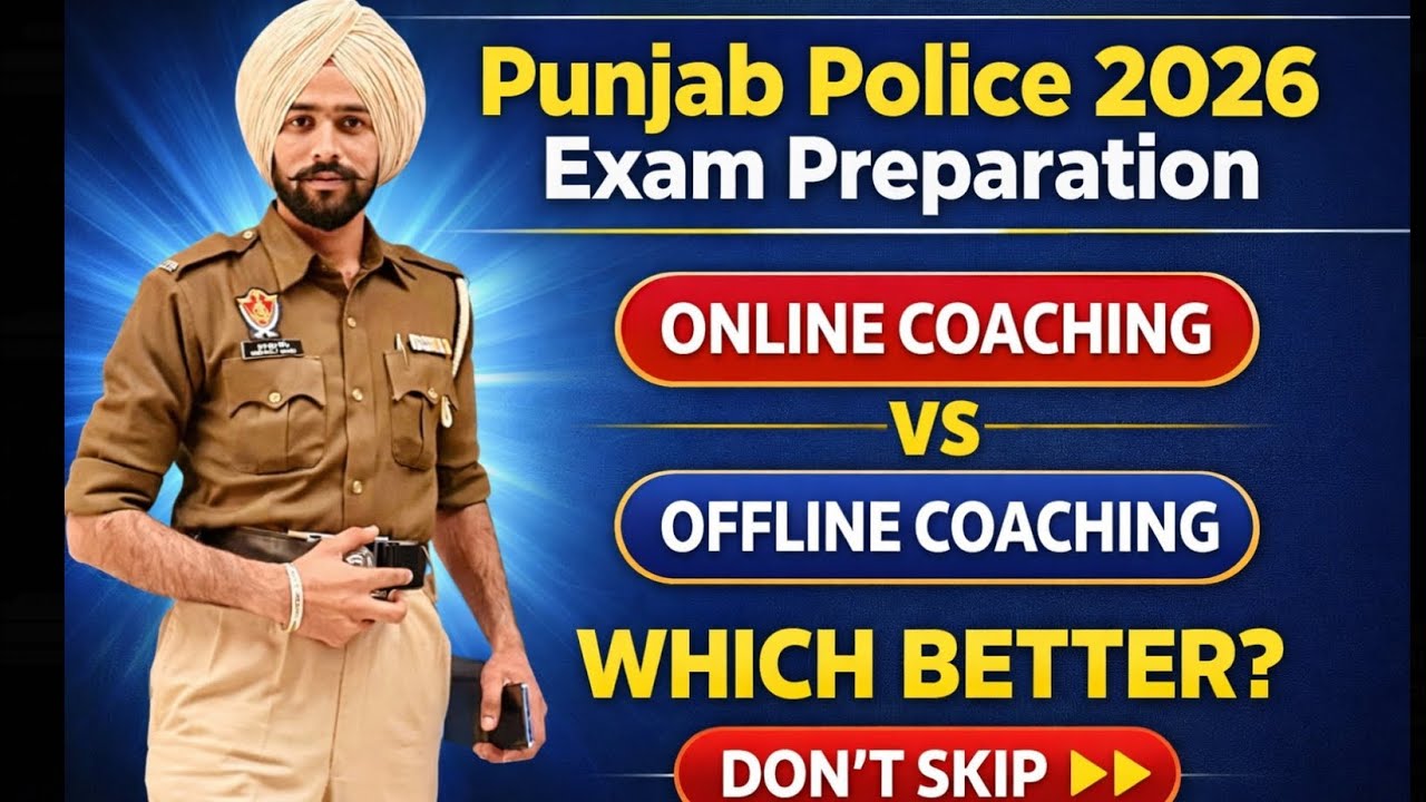 Punjab Police 2026 Exam Preparation | Online Coaching vs Offline Coaching | Which is Better? 