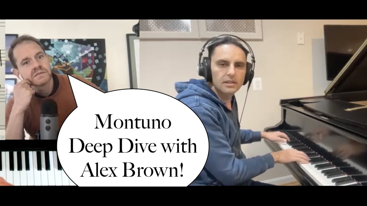 Montuno Deep Dive with Alex Brown (pianist for Paquito d'Rivera)