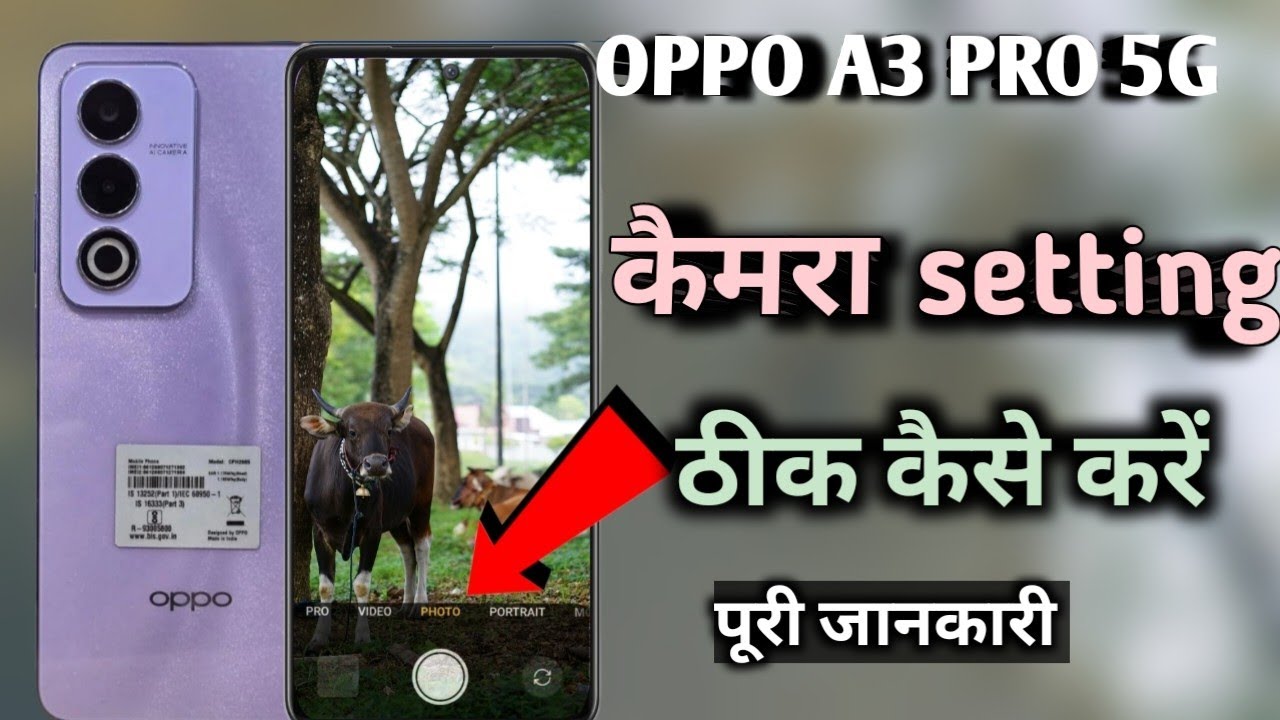 oppo A3 pro 5g camera setting|| oppo A3 pro ki camera setting thik kaise kare