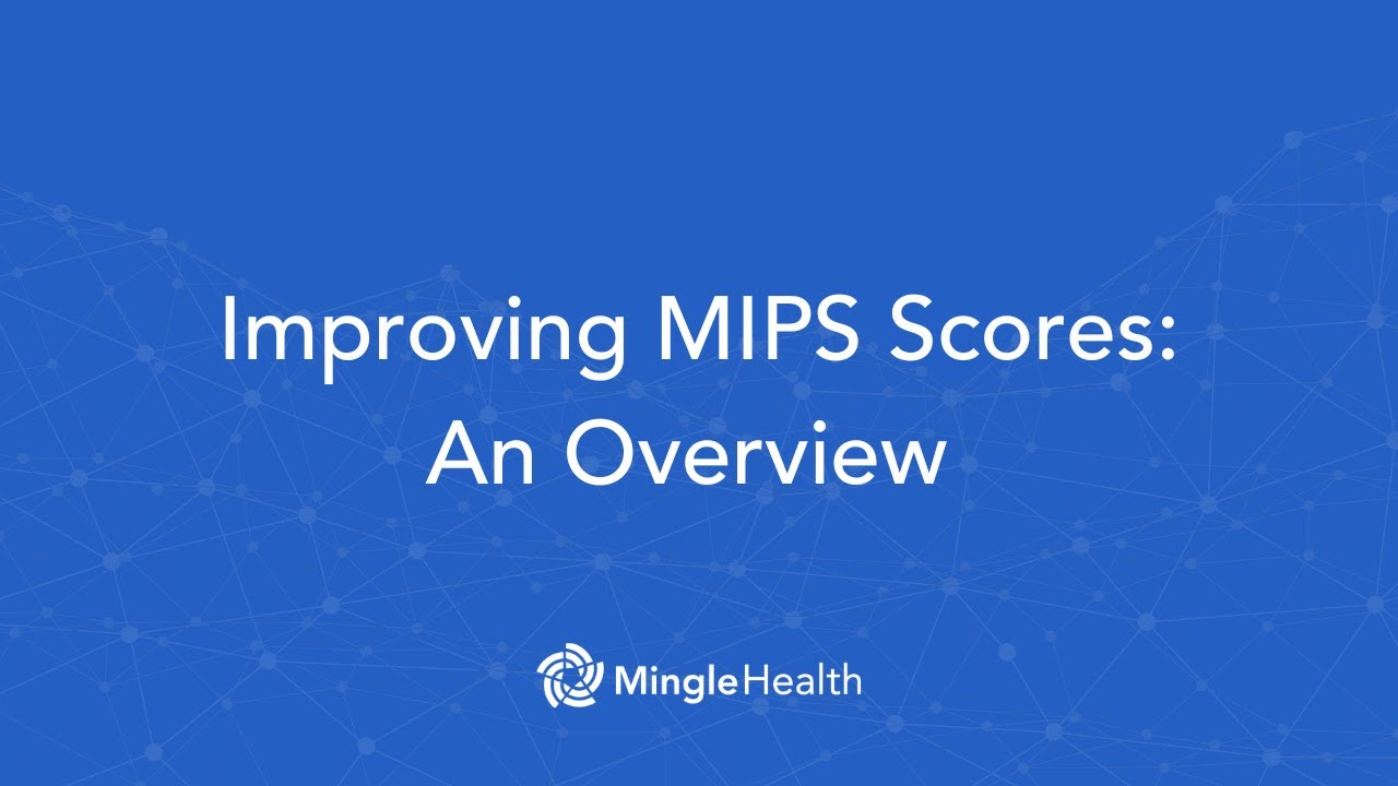 Improving Your MIPS Scores: An Overview | Ask Dr. Mingle