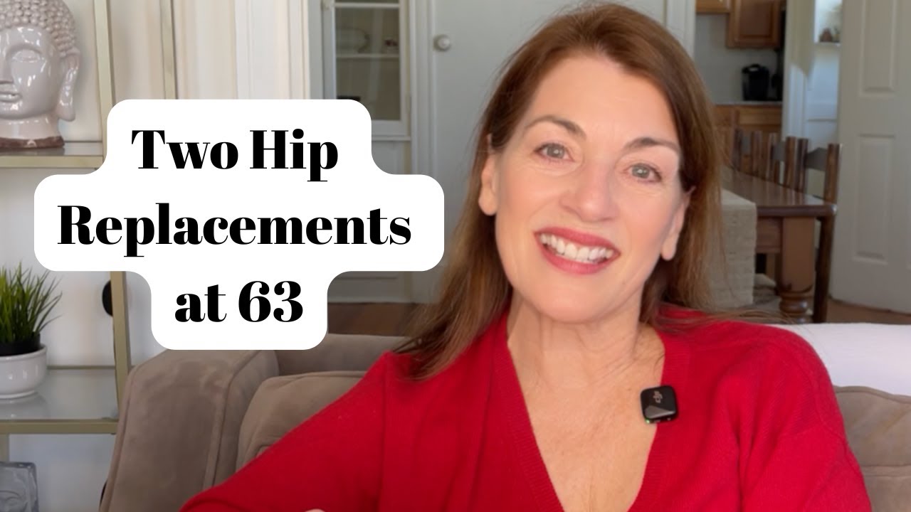 Both Hips Replaced at 63: The Real Story