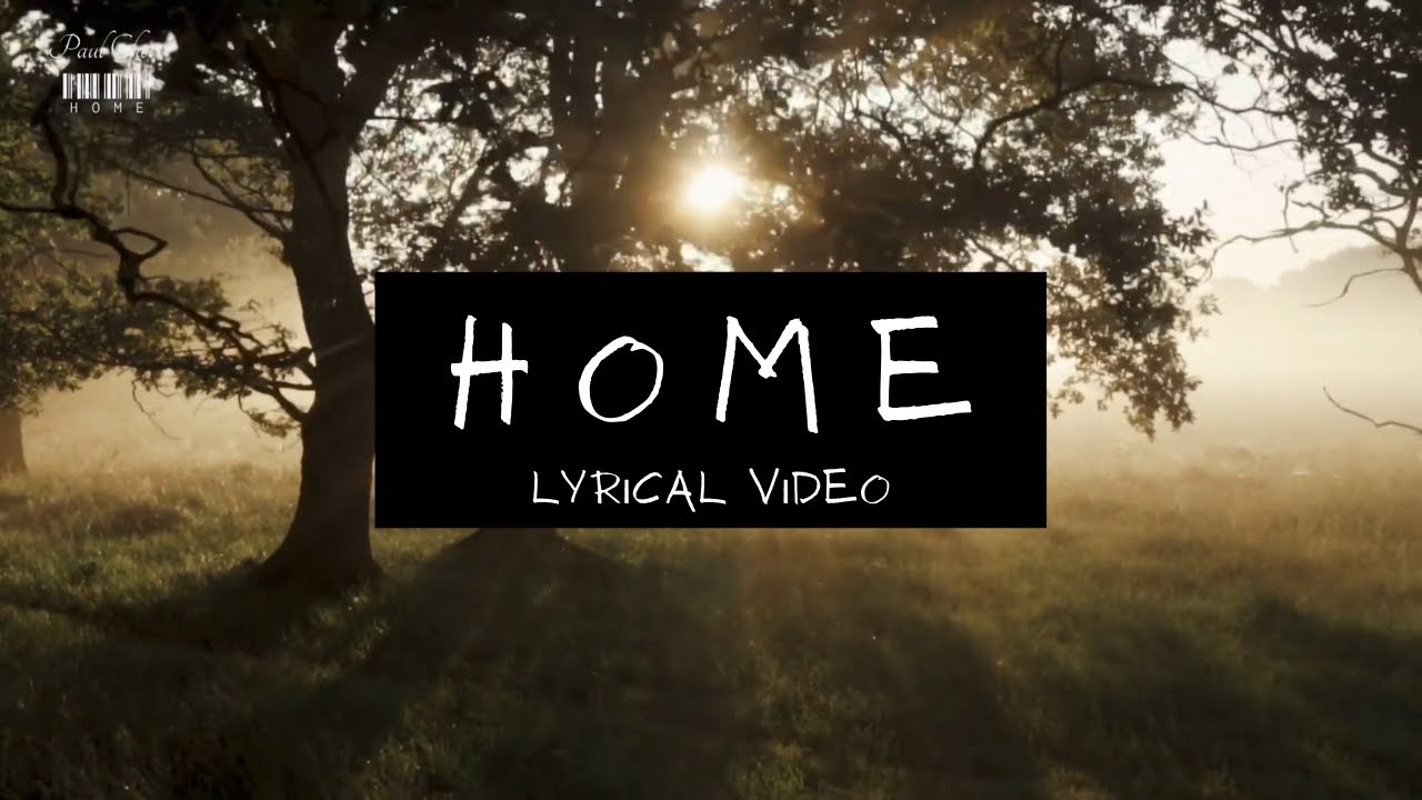 HOME - Paul Choi | Lyrics