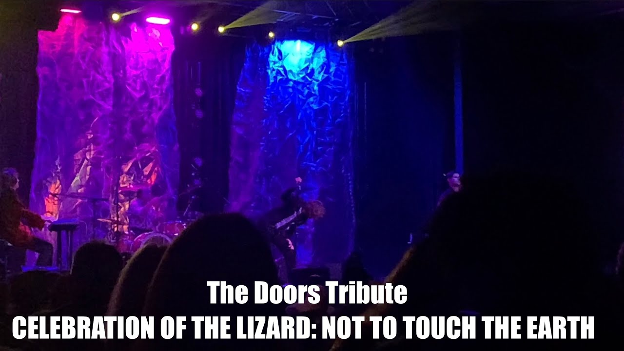 Celebration of the Lizard: Not to Touch the Earth (The Doors Tribute by Wild Child)