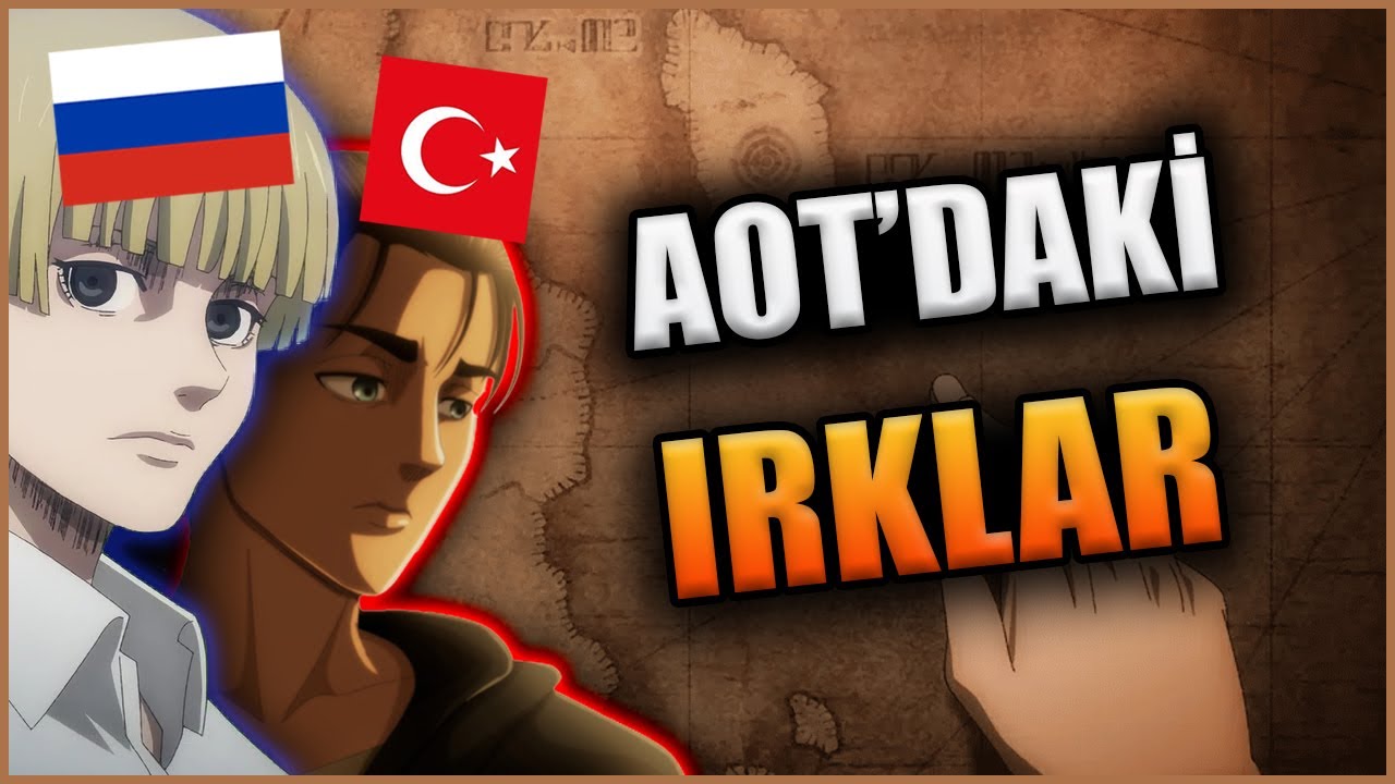 AOT'DA HANGİ IRKLAR VAR ? | Hangi Ülke'yi,Hangi Ülke Temsil Ediyor ?