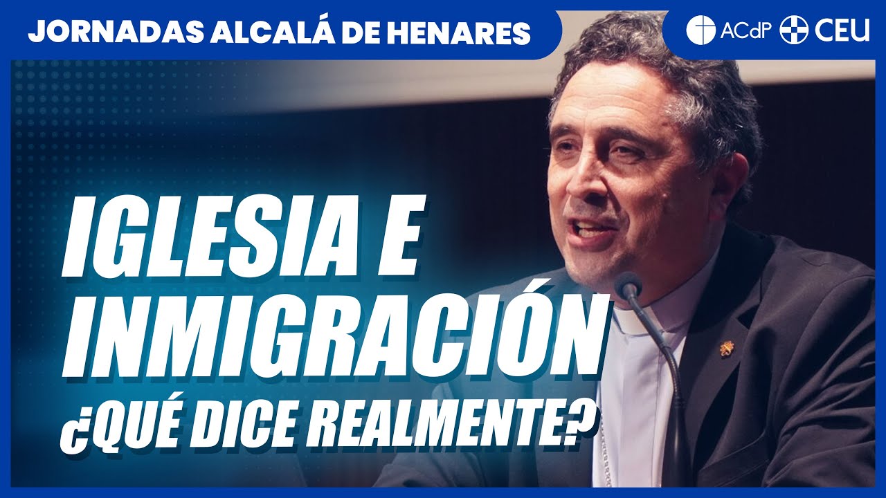 ¿Qué dice realmente la Iglesia sobre la inmigración? | Mons. García Cadiñanos en #jcvp Acalá Henares