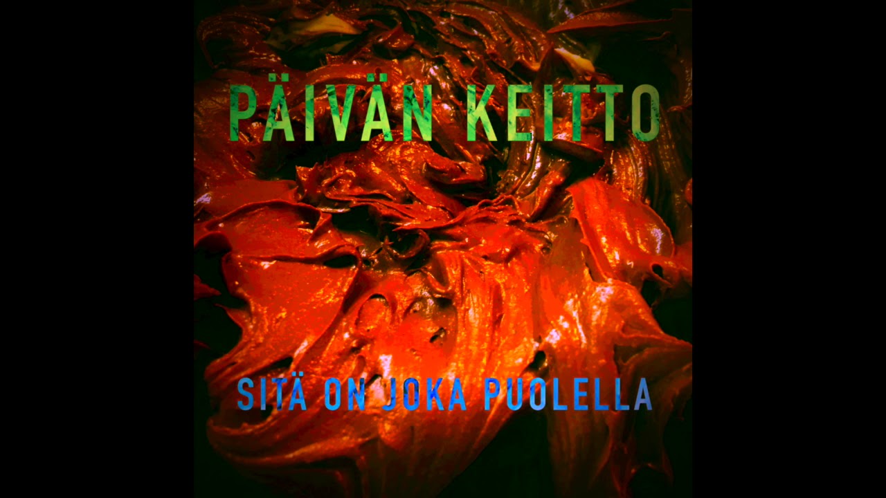 P&auml;iv&auml;n keitto - Sit&auml; on joka puolella